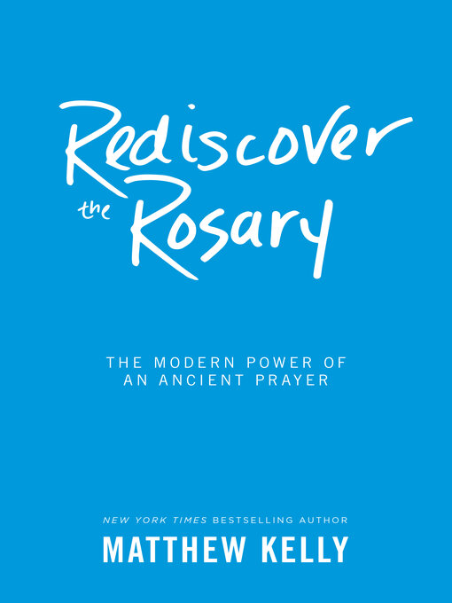Title details for Rediscover the Rosary by Matthew Kelly - Available